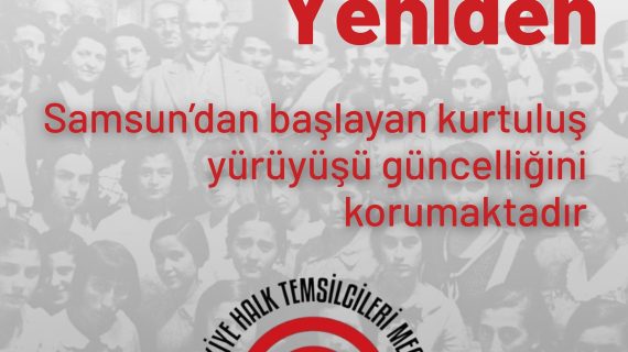 106 yıl sonra Yeniden Samsun’dan başlayan kurtuluş yürüyüşü güncelliğini korumaktadır