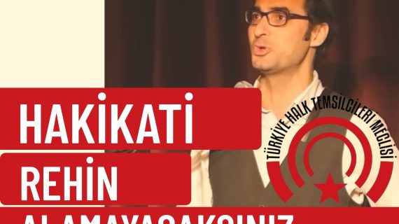 Hakikati Rehin Alamayacaksınız