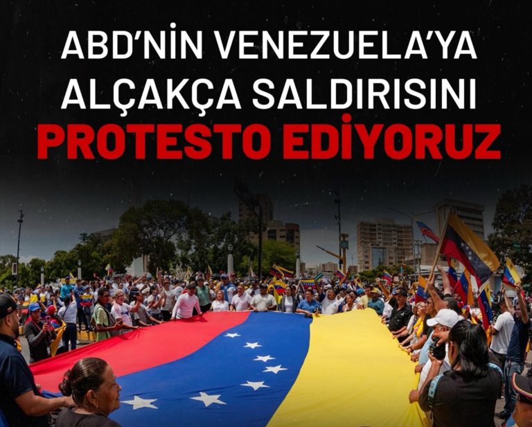 ABD’nin Venezuela’ya Alçakça Saldırısını Protesto Ediyoruz!