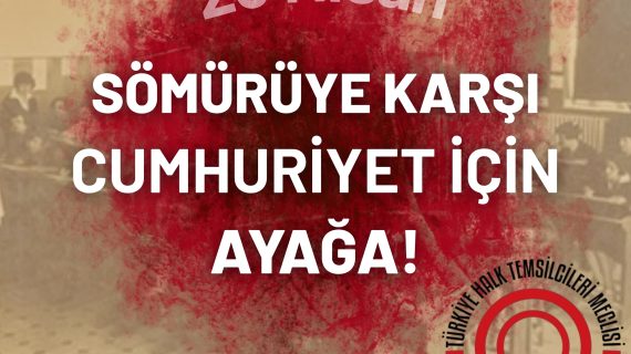 Sömürüye Karşı, Cumhuriyet İçin Ayağa!