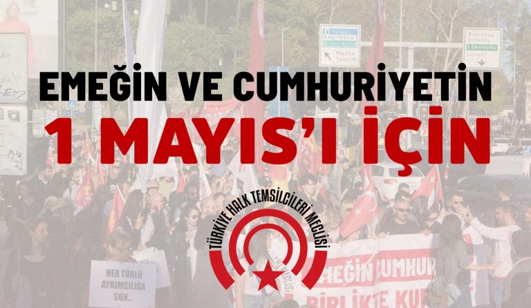 Emeğin ve Cumhuriyetin 1 Mayıs’ı İçin