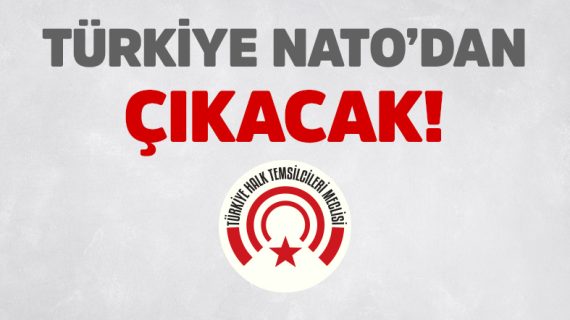 Türkiye NATO’dan Çıkacak!