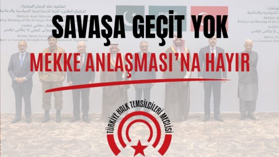 Savaşa Geçit Yok! Mekke Anlaşması’na Hayır