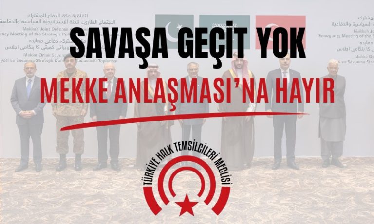 Savaşa Geçit Yok! Mekke Anlaşması’na Hayır